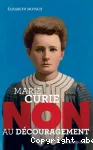 Marie Curie, non au découragement