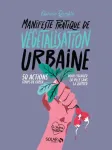 Manifeste pratique de végétalisation urbaine