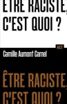 Être raciste, c'est quoi ?